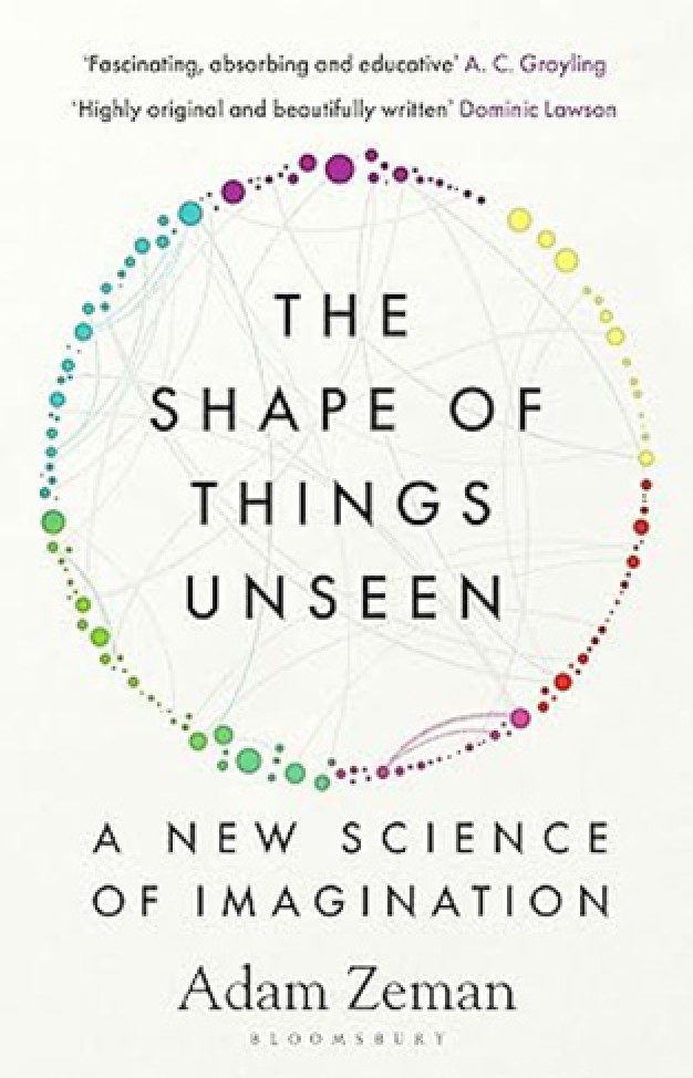 The Shape of Things Unseen - A New Science of Imagination